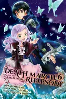 Death March to Parallel World Rhapsody, Vol. 6 (Manga) - Death March to the Parallel World Rhapsody, Vol. 6 (Manga)