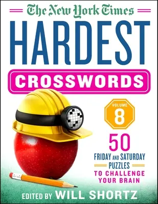 Nejtěžší křížovky New York Times, svazek 8: 50 pátečních a sobotních hádanek, které potrápí váš mozek - The New York Times Hardest Crosswords Volume 8: 50 Friday and Saturday Puzzles to Challenge Your Brain