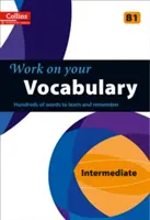Work on Your Vocabulary: A Practice Book for Learners at Intermediate Level (cvičebnice pro středně pokročilé) - Work on Your Vocabulary: A Practice Book for Learners at Intermediate Level