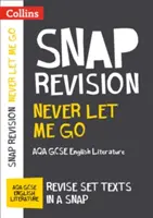 Collins Snap Revision Text Guides - Never Let Me Go: Aqa GCSE English Literature (Anglická literatura pro GCSE) - Collins Snap Revision Text Guides - Never Let Me Go: Aqa GCSE English Literature