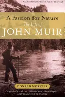 Vášeň pro přírodu: Život Johna Muira - A Passion for Nature: The Life of John Muir