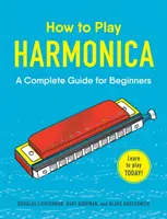 Jak hrát na harmoniku: Jak hrát na harmoniku: Kompletní příručka pro začátečníky - How to Play Harmonica: A Complete Guide for Beginners