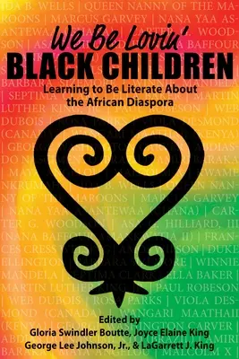 We Be Lovin' Black Children (Milujeme černé děti): Učíme se být gramotní o africké diaspoře - We Be Lovin' Black Children: Learning to Be Literate about the African Diaspora