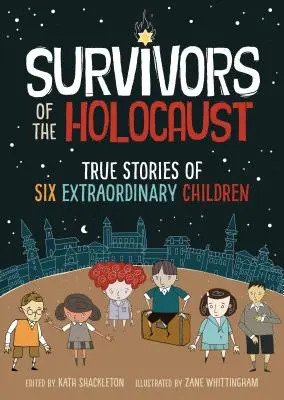 Přeživší holocaustu: Pravdivé příběhy šesti výjimečných dětí - Survivors of the Holocaust: True Stories of Six Extraordinary Children