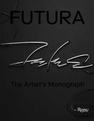 Futura: Monografie umělce - Futura: The Artist's Monograph