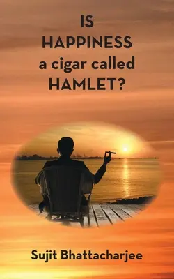 JE ŠTĚSTÍ doutník zvaný HAMLET? - IS HAPPINESS a cigar called HAMLET?