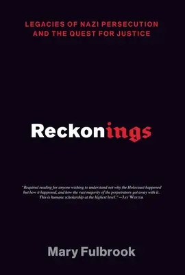 Úvahy: Dědictví nacistické perzekuce a hledání spravedlnosti - Reckonings: Legacies of Nazi Persecution and the Quest for Justice