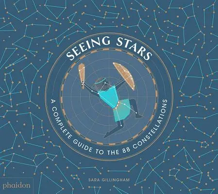 Vidět hvězdy: Kompletní průvodce 88 souhvězdími - Seeing Stars: A Complete Guide to the 88 Constellations