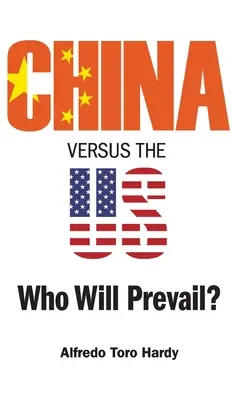 Čína versus USA: Kdo zvítězí? - China Versus the Us: Who Will Prevail?