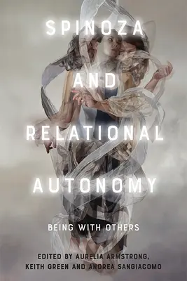 Spinoza a vztahová autonomie: Být s druhými - Spinoza and Relational Autonomy: Being with Others