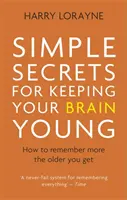Jednoduchá tajemství pro udržení mladého mozku - Jak si pamatovat více, čím jste starší - Simple Secrets for Keeping Your Brain Young - How to remember more the older you get