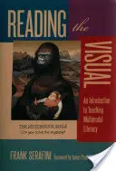 Čtení vizuální: Úvod do výuky multimodální gramotnosti - Reading the Visual: An Introduction to Teaching Multimodal Literacy