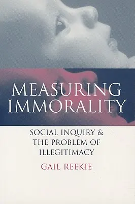 Měření nemorálnosti: Sociální šetření a problém nelegitimity“ (Social Inquiry and the Problem of Illegitimacy) - Measuring Immorality: Social Inquiry and the Problem of Illegitimacy