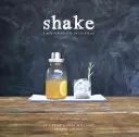 Šejk: Nový pohled na koktejly - Shake: A New Perspective on Cocktails