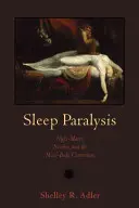 Spánková paralýza: Noční můry, nocebos a spojení mysli s tělem. - Sleep Paralysis: Night-Mares, Nocebos, and the Mind-Body Connection