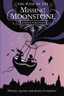 Případ zmizelého měsíčního kamene - Detektivní kancelář Wollstonecraftová - Case of the Missing Moonstone - The Wollstonecraft Detective Agency