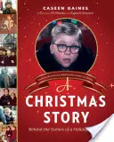 Vánoční příběh: Vánoční příběh: Zákulisí sváteční klasiky - A Christmas Story: Behind the Scenes of a Holiday Classic