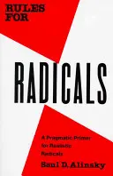 Pravidla pro radikály: Pravidla pro radikály: pragmatická příručka pro realistické radikály - Rules for Radicals: A Pragmatic Primer for Realistic Radicals