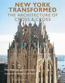 Proměněný New York: Kříž a kříž: architektura - New York Transformed: The Architecture of Cross & Cross