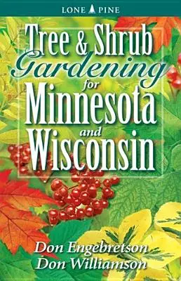 Zahradničení stromů a keřů v Minnesotě a Wisconsinu - Tree and Shrub Gardening for Minnesota and Wisconsin