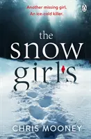 Sněhové dívky - Strhující thriller, ze kterého vám bude tuto zimu běhat mráz po zádech - Snow Girls - The gripping thriller that will give you chills this winter