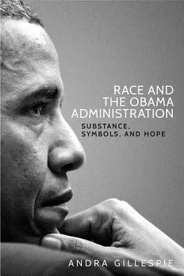 Rasa a Obamova administrativa: Podstata, symboly a naděje - Race and the Obama Administration: Substance, symbols, and hope