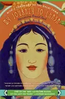 Moje cesta do Lhasy: Klasický příběh jediné ženy ze Západu, které se podařilo vstoupit do Zakázaného města. - My Journey to Lhasa: The Classic Story of the Only Western Woman Who Succeeded in Entering the Forbidden City