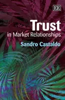 Důvěra v tržních vztazích - Trust in Market Relationships