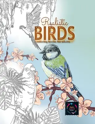 Realistické omalovánky ptáků pro dospělé: Omalovánky pro dospělé příroda, omalovánky pro dospělé zvířata - Realistic Birds coloring books for adults: Adult coloring books nature, adult coloring books animals