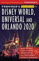Snadný průvodce Frommer's po Disney Worldu, Universalu a Orlandu 2020 - Frommer's Easyguide to Disney World, Universal and Orlando 2020
