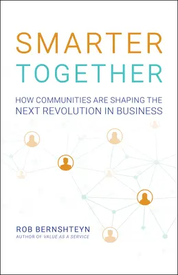 Smarter Together: Jak komunity utvářejí příští revoluci v podnikání. - Smarter Together: How Communities Are Shaping the Next Revolution in Business