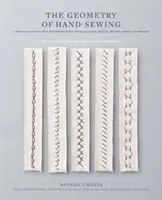 Geometrie ručního šití: Alabama Chanin a škola tvoření: Romantika v stezích a výšivkách od Alabamy Chanin a školy tvoření - The Geometry of Hand-Sewing: A Romance in Stitches and Embroidery from Alabama Chanin and the School of Making