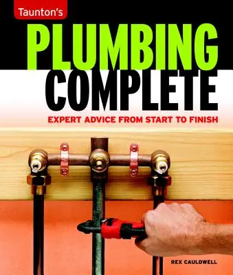 Taunton's Plumbing Complete: Odborné rady od začátku do konce - Taunton's Plumbing Complete: Expert Advice from Start to Finish