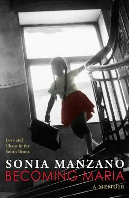 Stát se Marií: Láska a chaos v jižním Bronxu - Becoming Maria: Love and Chaos in the South Bronx