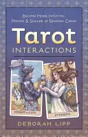 Tarotové interakce: Zlepšete si intuici, věštecké schopnosti a dovednosti při vykládání karet - Tarot Interactions: Become More Intuitive, Psychic & Skilled at Reading Cards