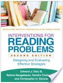 Interventions for Reading Problems, Second Edition: Designing and Evaluating Effective Strategies (Navrhování a vyhodnocování účinných strategií), 2. vydání. - Interventions for Reading Problems, Second Edition: Designing and Evaluating Effective Strategies