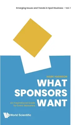 Co chtějí sponzoři: Inspirativní průvodce pro marketéry akcí - What Sponsors Want: An Inspirational Guide for Event Marketers