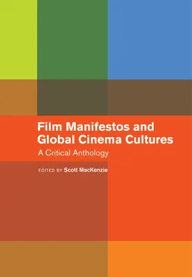 Filmové manifesty a globální filmové kultury: Kritická antologie - Film Manifestos and Global Cinema Cultures: A Critical Anthology