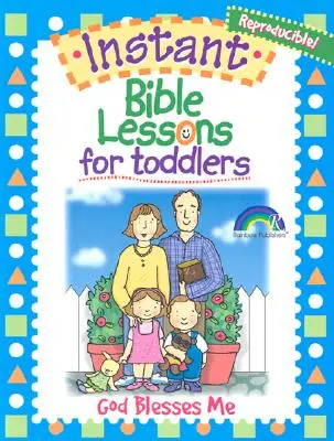 Okamžité biblické lekce pro batolata: Bůh mi žehná - Instant Bible Lessons for Toddlers: God Blesses Me