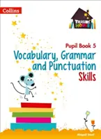 Slovní zásoba, gramatika a interpunkční dovednosti Žákovská knížka 5 - Vocabulary, Grammar and Punctuation Skills Pupil Book 5