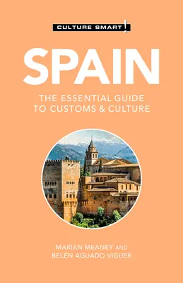 Španělsko - Culture Smart!, 108: Základní průvodce zvyky a kulturou Španělsko - The Essential Guide to Customs & Culture - Spain - Culture Smart!, 108: The Essential Guide to Customs & Culture
