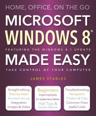 Windows 8 snadno: Doma, v kanceláři i na cestách - Windows 8 Made Easy: Home, Office, on the Go