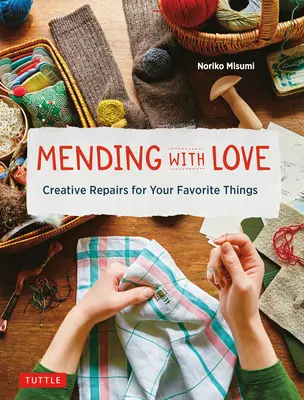 Opravování s láskou: Kreativní opravy vašich oblíbených věcí - Mending with Love: Creative Repairs for Your Favorite Things