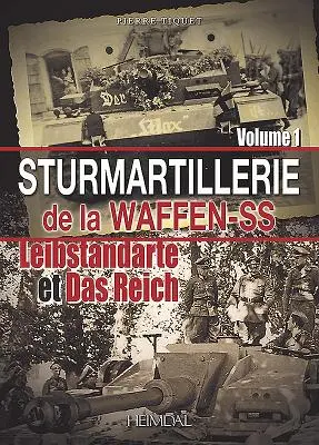 Sturmartillerie de la Waffen-SS, svazek 1: Leibstandarte Et Das Reich - Sturmartillerie de la Waffen-SS, Volume 1: Leibstandarte Et Das Reich