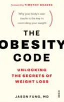 Kód obezity - bestsellerový průvodce odhalující tajemství hubnutí - Obesity Code - the bestselling guide to unlocking the secrets of weight loss
