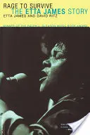 Rage to Survive (Zběsilost přežít): Příběh Etty Jamesové - Rage to Survive: The Etta James Story