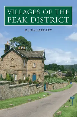 Vesnice v Peak District - Villages of the Peak District