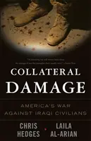Vedlejší škody: Americká válka proti iráckému civilnímu obyvatelstvu - Collateral Damage: America's War Against Iraqi Civilians