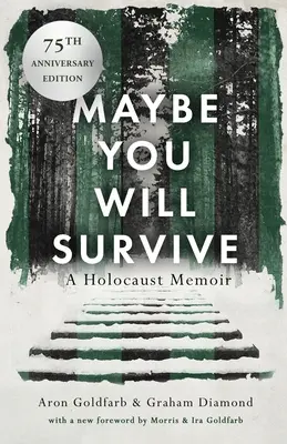 Možná přežiješ: Vzpomínky na holocaust - Maybe You Will Survive: A Holocaust Memoir