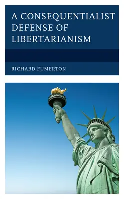 Konsequencialistická obhajoba libertariánství - A Consequentialist Defense of Libertarianism